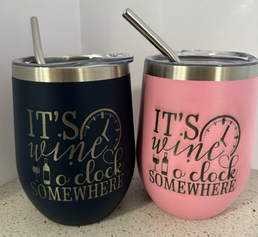 Laser Engraved 12oz Wine Tumbler - It’s Wine o’clock Somewhere